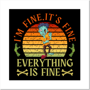 I'm fine.It's fine. Everything is fine.zombie Posters and Art